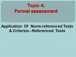 Topic 4: Formal assessment