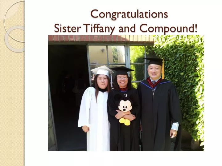 congratulations sister tiffany and compound