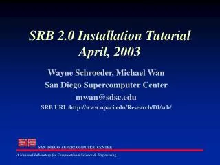SRB 2.0 Installation Tutorial April, 2003