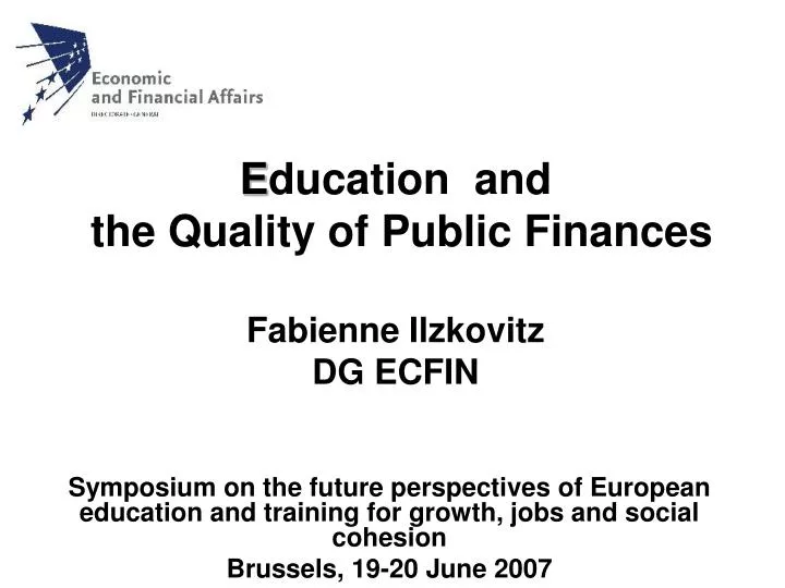 e ducation and the quality of public finances fabienne ilzkovitz dg ecfin