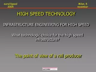 HIGH SPEED TECHNOLOGY INFRASTRUCTURE ENGINEERING FOR HIGH SPEED