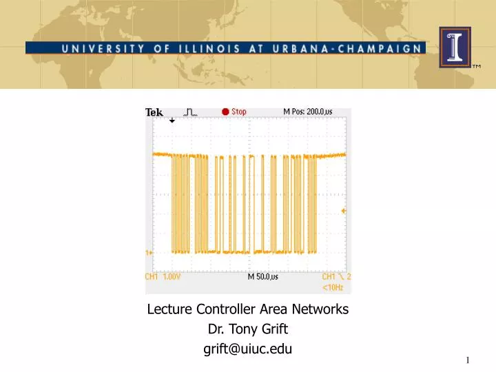 lecture controller area networks dr tony grift grift@uiuc edu