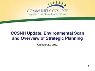 CCSNH Update, Environmental Scan and Overview of Strategic Planning