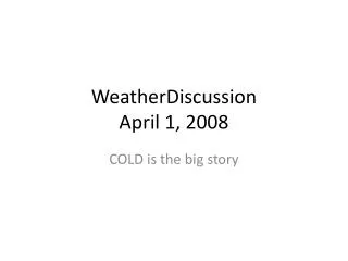 WeatherDiscussion April 1, 2008