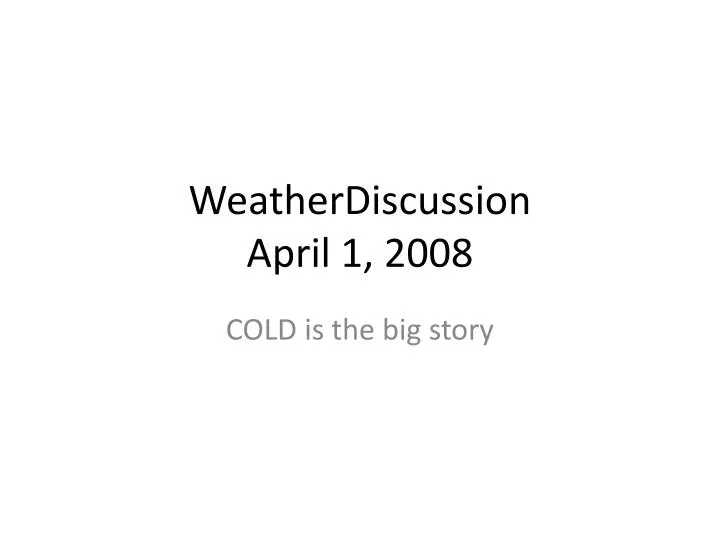weatherdiscussion april 1 2008
