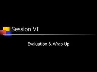 Session VI