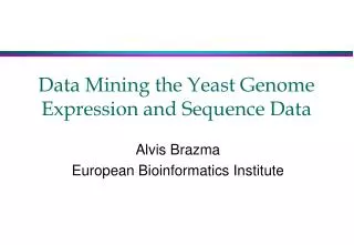 Data Mining the Yeast Genome Expression and Sequence Data