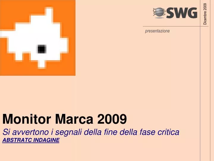 monitor marca 2009 si avvertono i segnali della fine della fase critica abstratc indagine