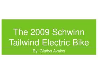 The 2009 Schwinn Tailwind Electric Bike