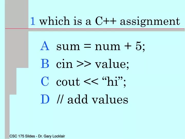 1 which is a c assignment