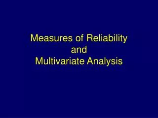Measures of Reliability and Multivariate Analysis