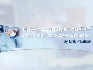 How to Survive your 4 th Year of Medical School