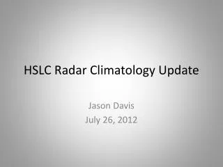 HSLC Radar Climatology Update