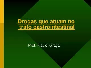 drogas que atuam no trato gastrointestinal