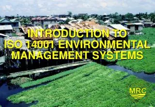 INTRODUCTION TO ISO 14001 ENVIRONMENTAL MANAGEMENT SYSTEMS