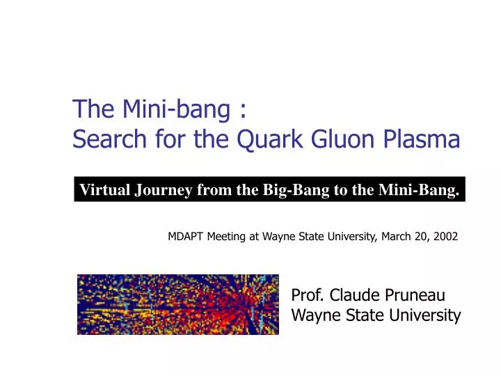 the mini bang search for the quark gluon plasma