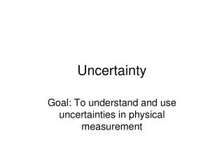 Uncertainty