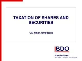 TAXATION OF SHARES AND SECURITIES CA. Nihar Jambusaria