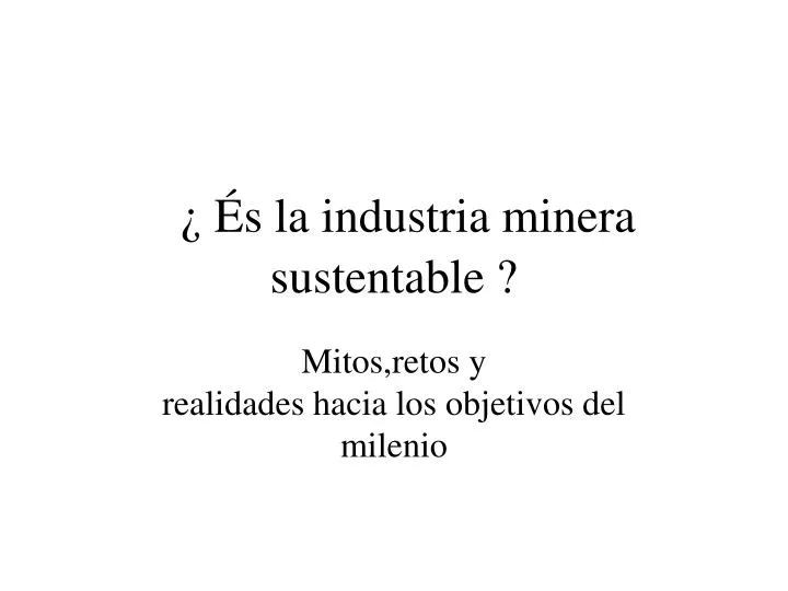 s la industria minera sustentable
