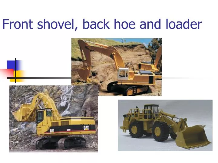 front shovel back hoe and loader