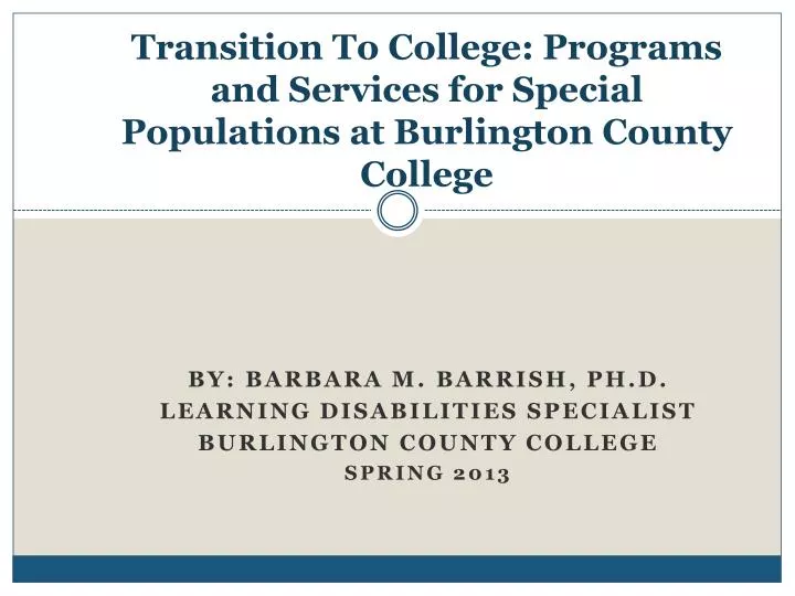 transition to college programs and services for special populations at burlington county college