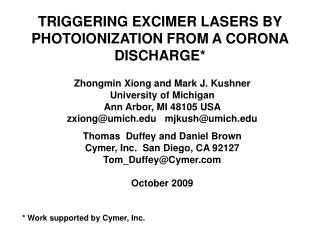 TRIGGERING EXCIMER LASERS BY PHOTOIONIZATION FROM A CORONA DISCHARGE*