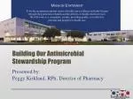 Building Our Antimicrobial Stewardship Program - slide 1