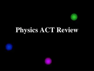 Physics ACT Review