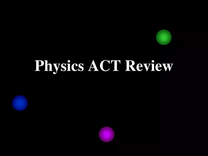 physics act review