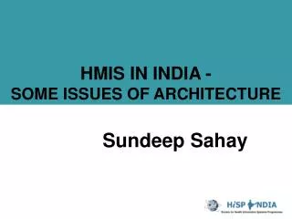 HMIS IN INDIA - SOME ISSUES OF ARCHITECTURE
