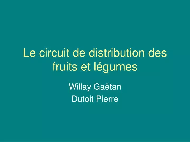 le circuit de distribution des fruits et l gumes