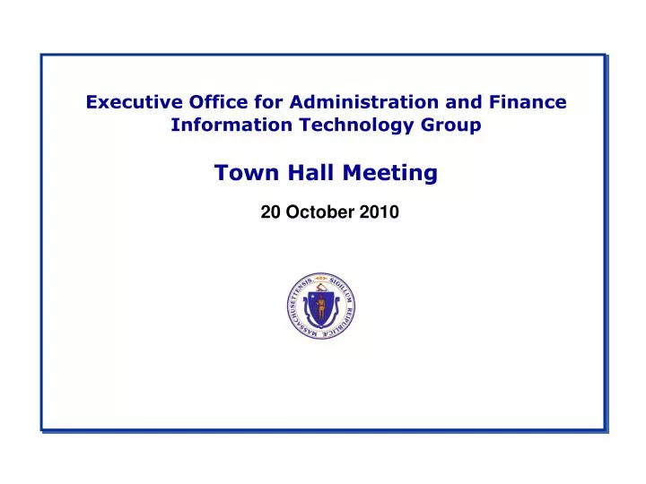 executive office for administration and finance information technology group town hall meeting