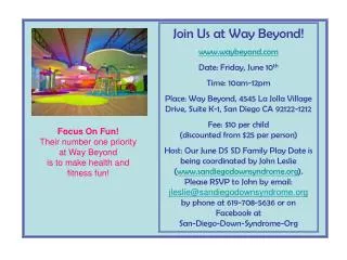 Join Us at Way Beyond! waybeyond Date: Friday, June 10 th Time: 10am-12pm