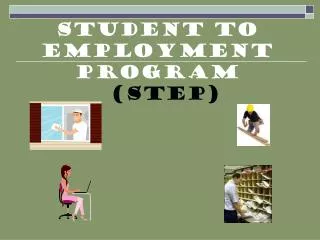 Student to Employment Program (STEP)
