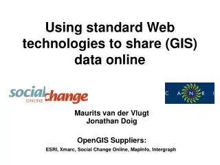 Using standard Web technologies to share (GIS) data online