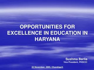 OPPORTUNITIES FOR EXCELLENCE IN EDUCATION IN HARYANA 						 Sushma Berlia