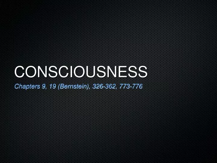 PPT - CONSCIOUSNESS PowerPoint Presentation, Free Download - ID:5914507