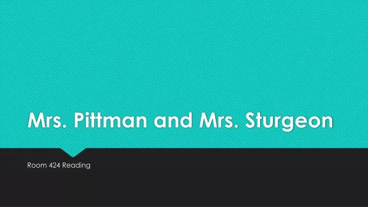 mrs pittman and mrs sturgeon