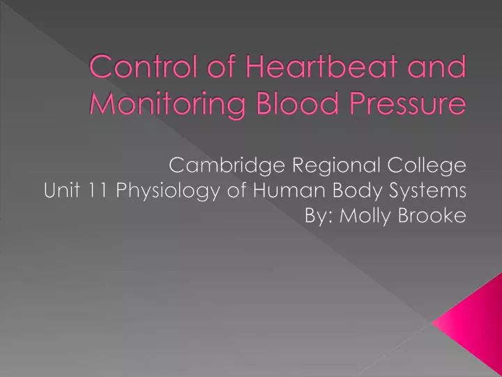 control of heartbeat and monitoring blood pressure
