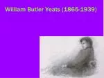 William Butler Yeats (1865-1939) - slide 1