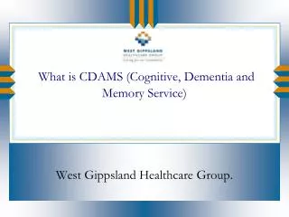 What is CDAMS (Cognitive, Dementia and Memory Service)