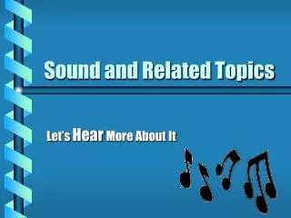 Sound and Related Topics