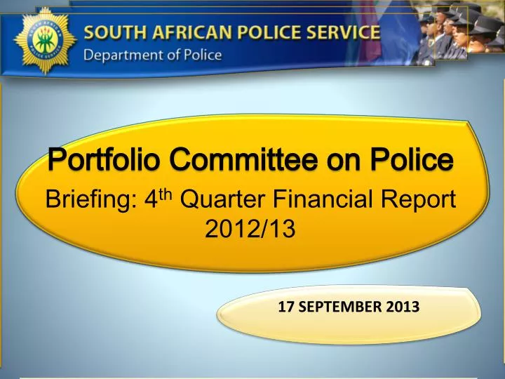 portfolio committee on police briefing 4 th quarter financial report 2012 13