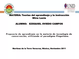MATERIA: Teorias del aprendizaje y la instrucción Mtra : Lucia ALUMNO: EZEQUIEL OVIEDO CAMPOS
