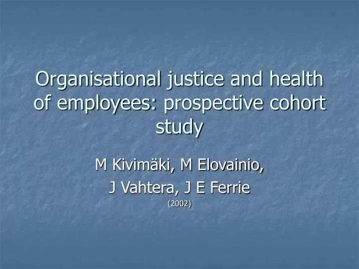 organisational justice and health of employees prospective cohort study