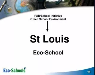 PAB/School Initiative Green School Environment St Louis Eco-School