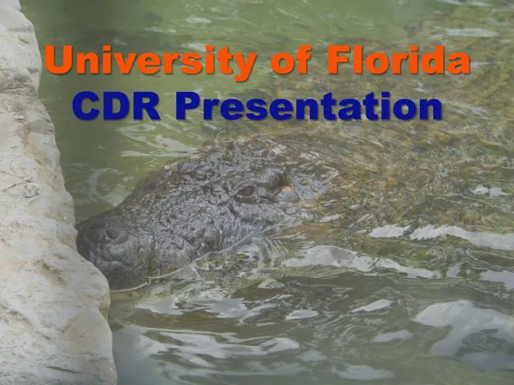 university of florida cdr presentation