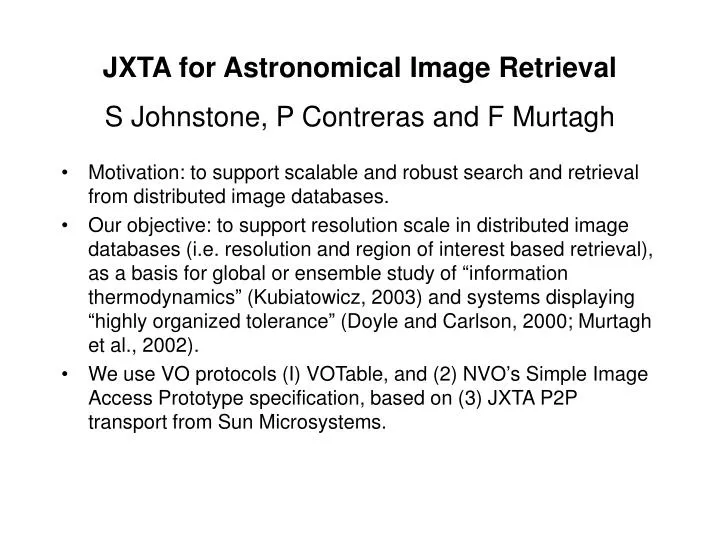 jxta for astronomical image retrieval s johnstone p contreras and f murtagh