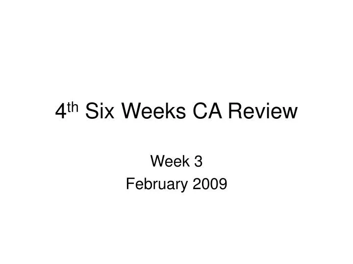 4 th six weeks ca review
