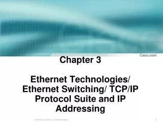 Chapter 3 Ethernet Technologies/ Ethernet Switching/ TCP/IP Protocol Suite and IP Addressing